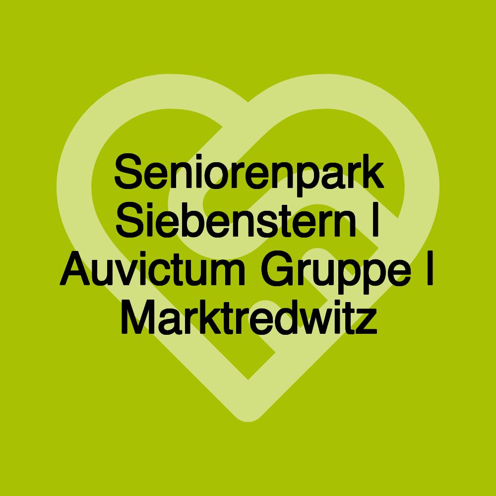 Seniorenpark Siebenstern | Auvictum Gruppe | Marktredwitz