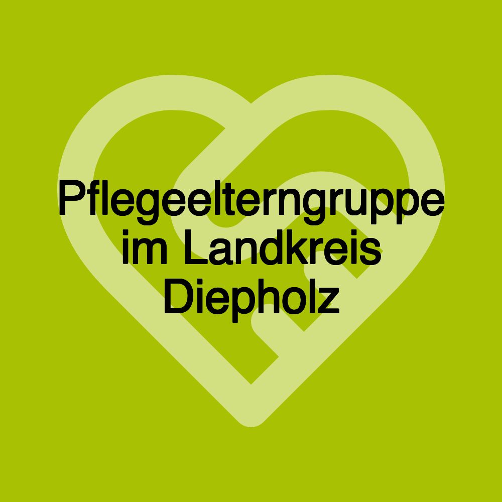 Pflegeelterngruppe im Landkreis Diepholz