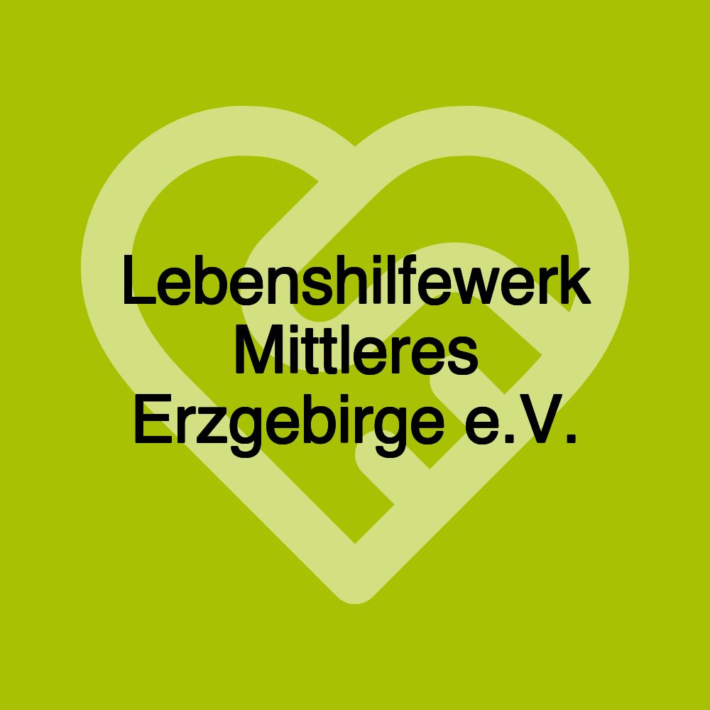 Lebenshilfewerk Mittleres Erzgebirge e.V.