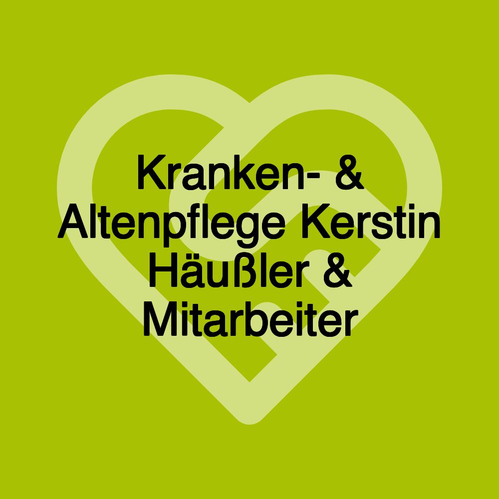 Kranken- & Altenpflege Kerstin Häußler & Mitarbeiter