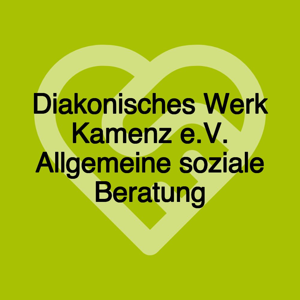 Diakonisches Werk Kamenz e.V. Allgemeine soziale Beratung