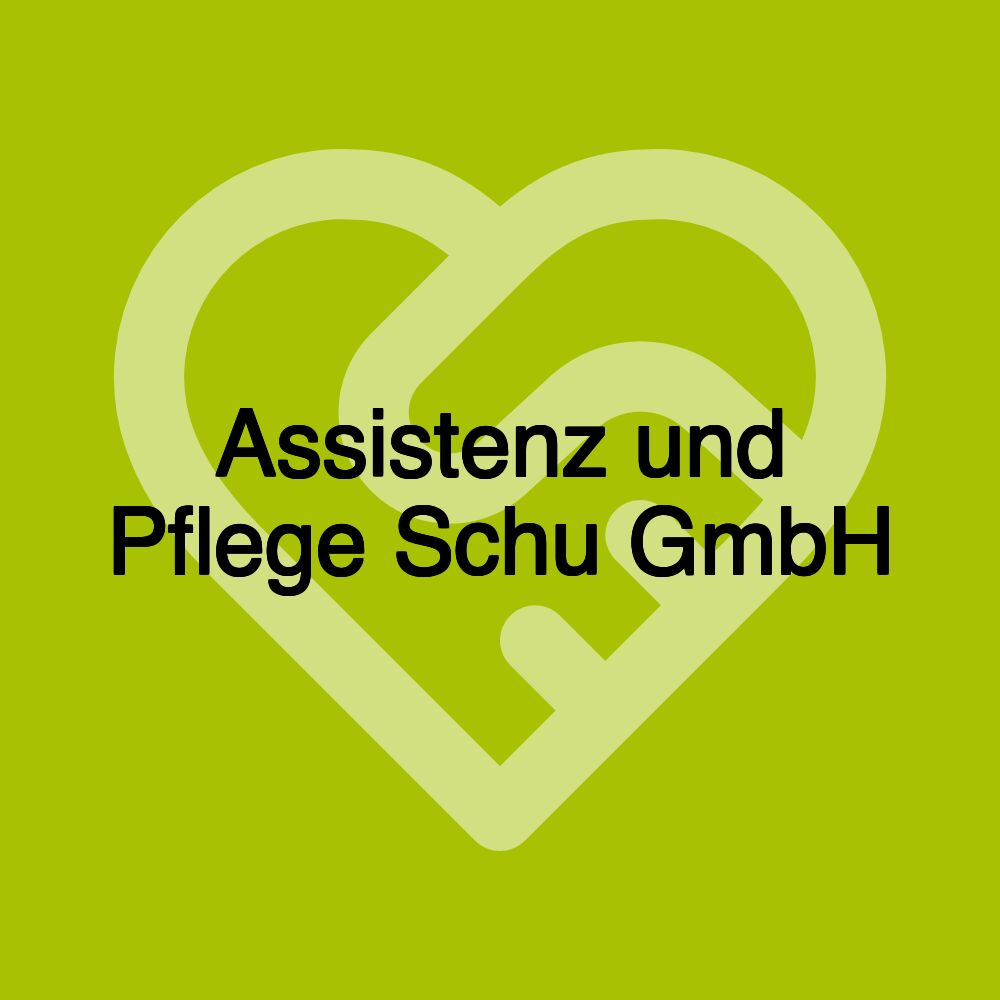 Assistenz und Pflege Schu GmbH