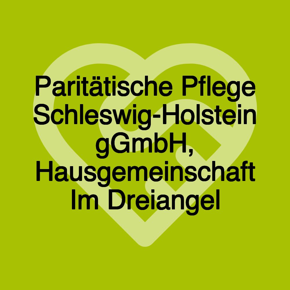 Paritätische Pflege Schleswig-Holstein gGmbH, Hausgemeinschaft Im Dreiangel