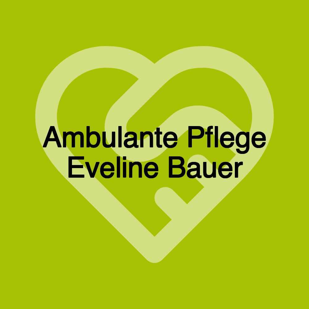 Ambulante Pflege Eveline Bauer