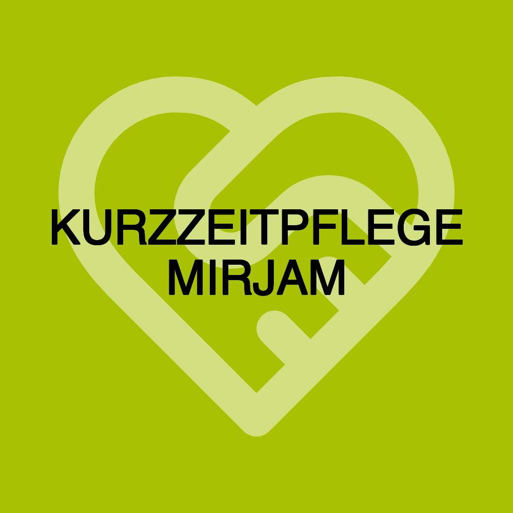 KURZZEITPFLEGE MIRJAM