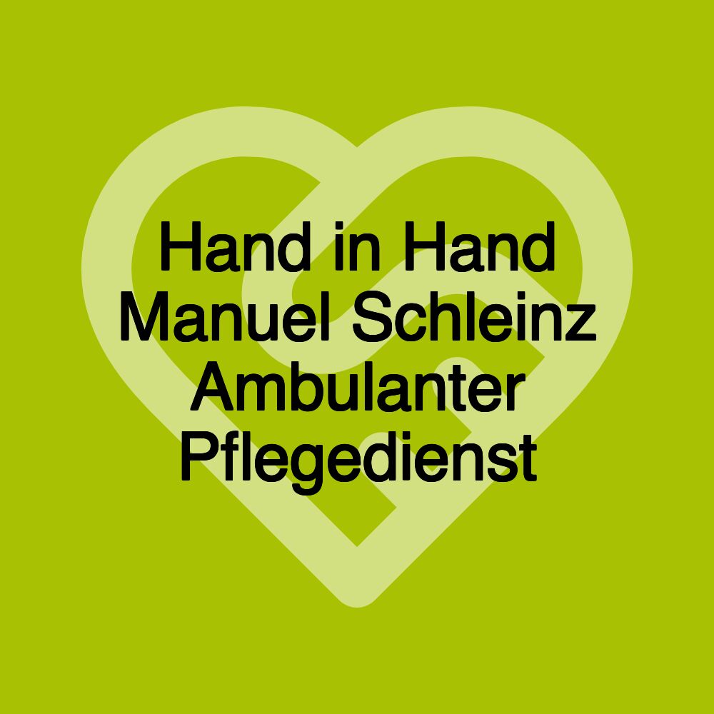 Hand in Hand Manuel Schleinz Ambulanter Pflegedienst