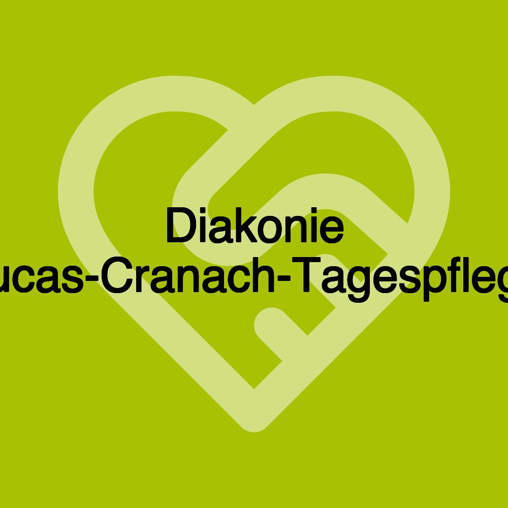 Diakonie Lucas-Cranach-Tagespflege