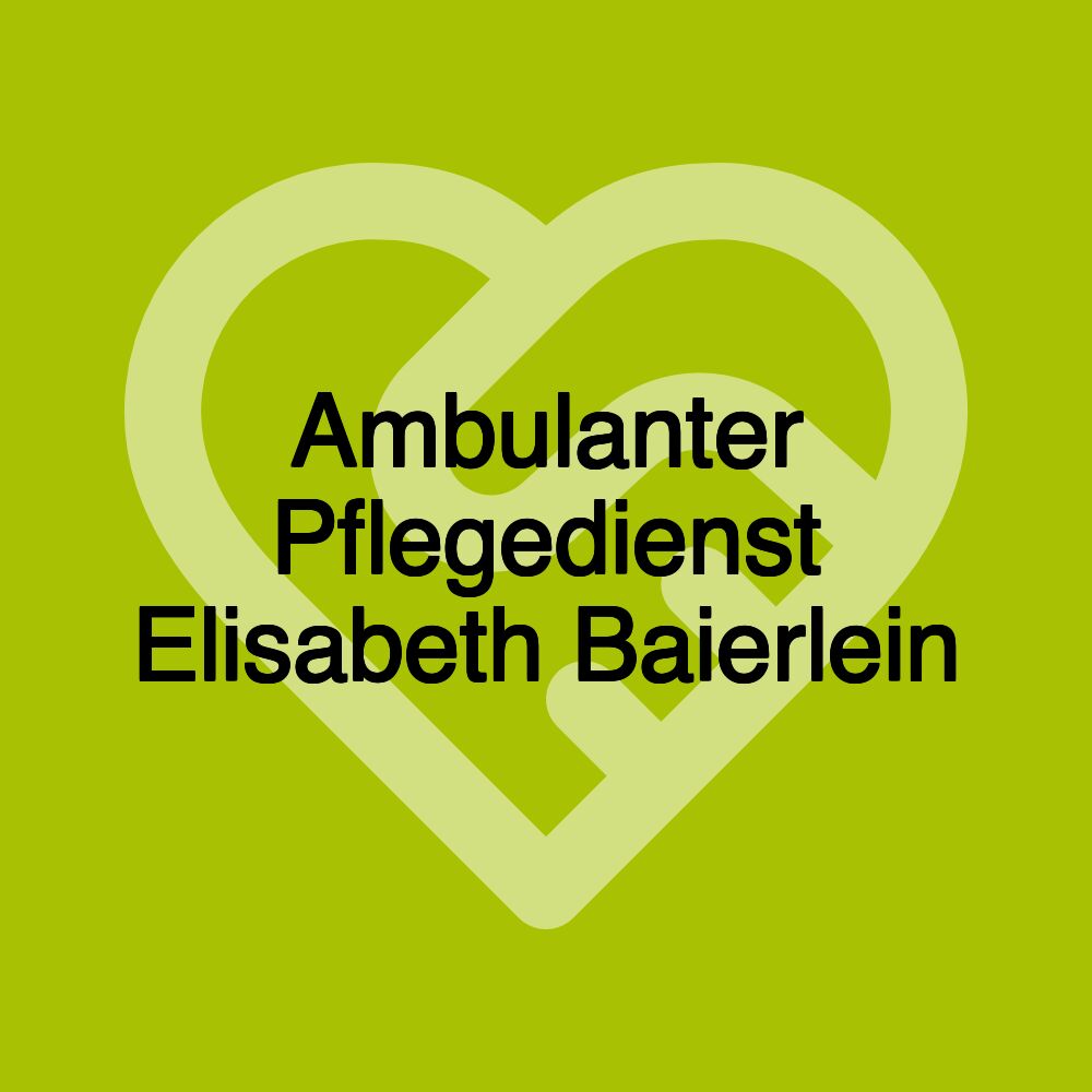 Ambulanter Pflegedienst Elisabeth Baierlein