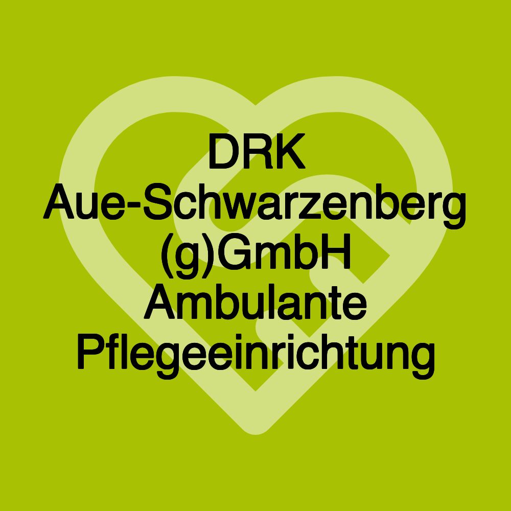 DRK Aue-Schwarzenberg (g)GmbH Ambulante Pflegeeinrichtung