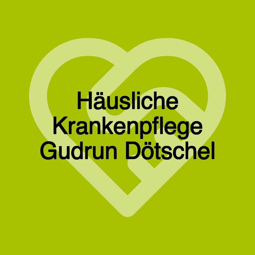 Häusliche Krankenpflege Gudrun Dötschel