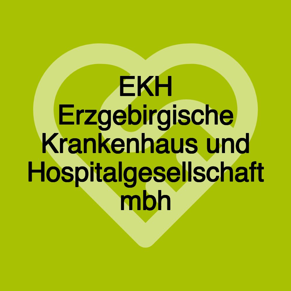 EKH Erzgebirgische Krankenhaus und Hospitalgesellschaft mbh