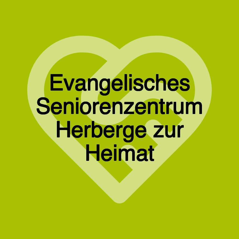 Evangelisches Seniorenzentrum Herberge zur Heimat