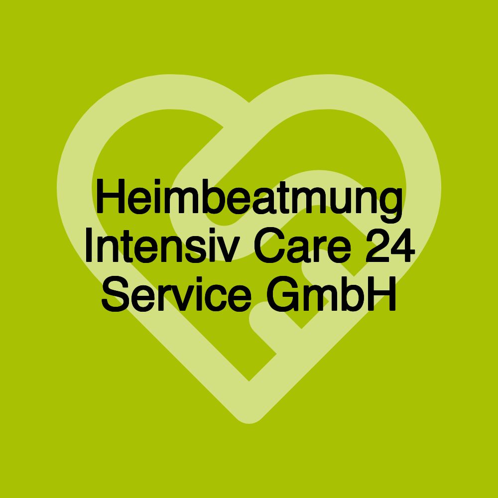 Heimbeatmung Intensiv Care 24 Service GmbH