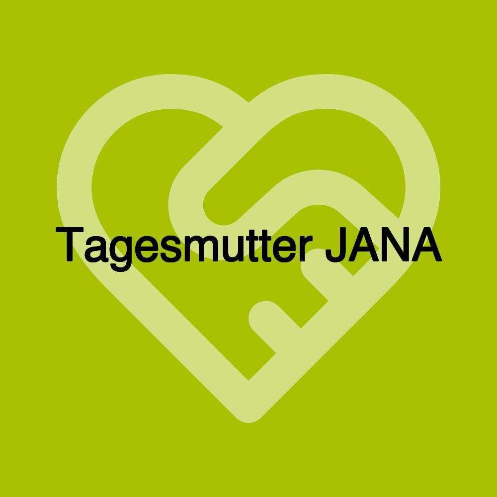 Tagesmutter JANA