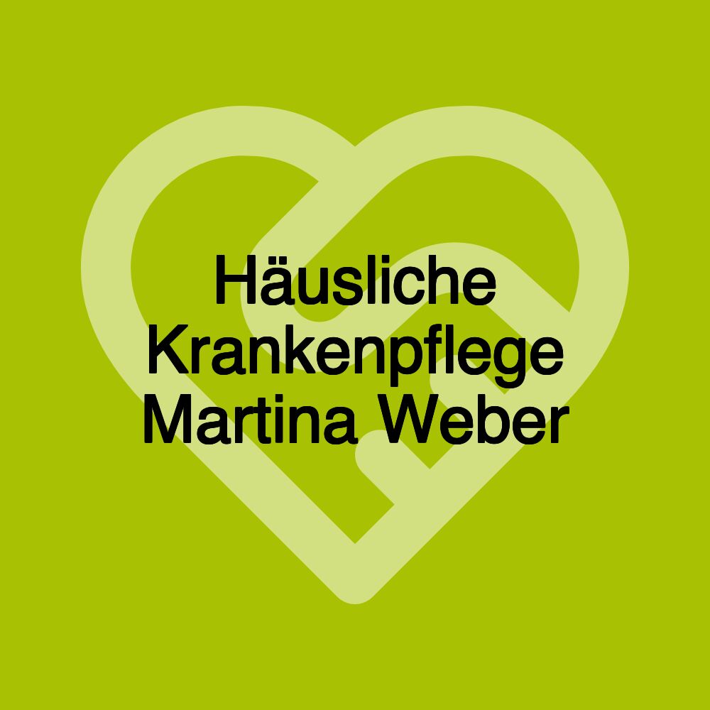 Häusliche Krankenpflege Martina Weber