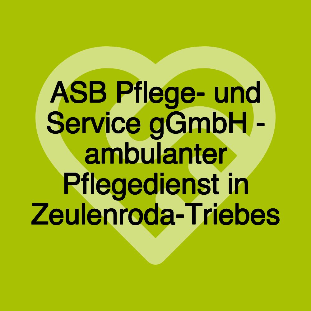 ASB Pflege- und Service gGmbH - ambulanter Pflegedienst in Zeulenroda-Triebes