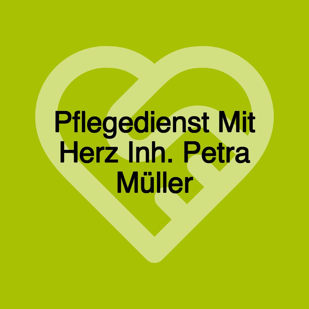 Pflegedienst Mit Herz Inh. Petra Müller