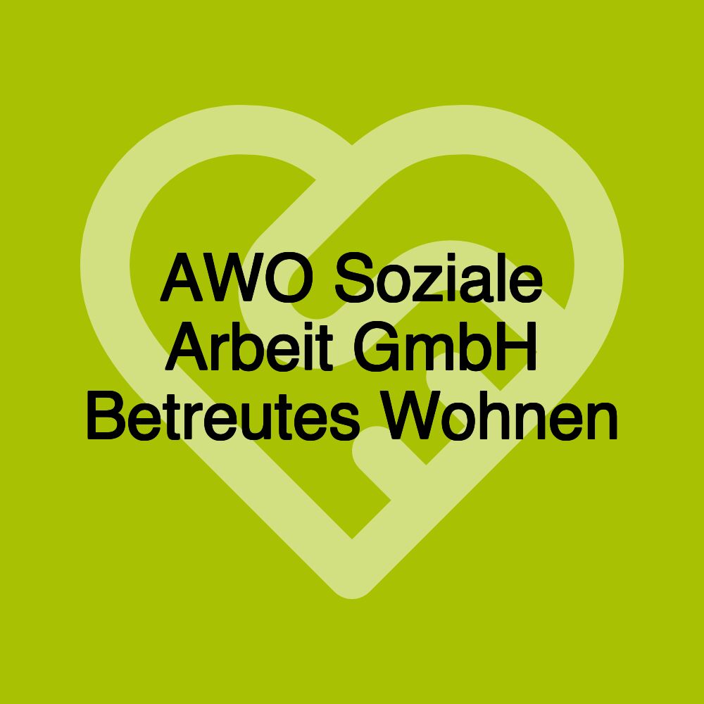 AWO Soziale Arbeit GmbH Betreutes Wohnen