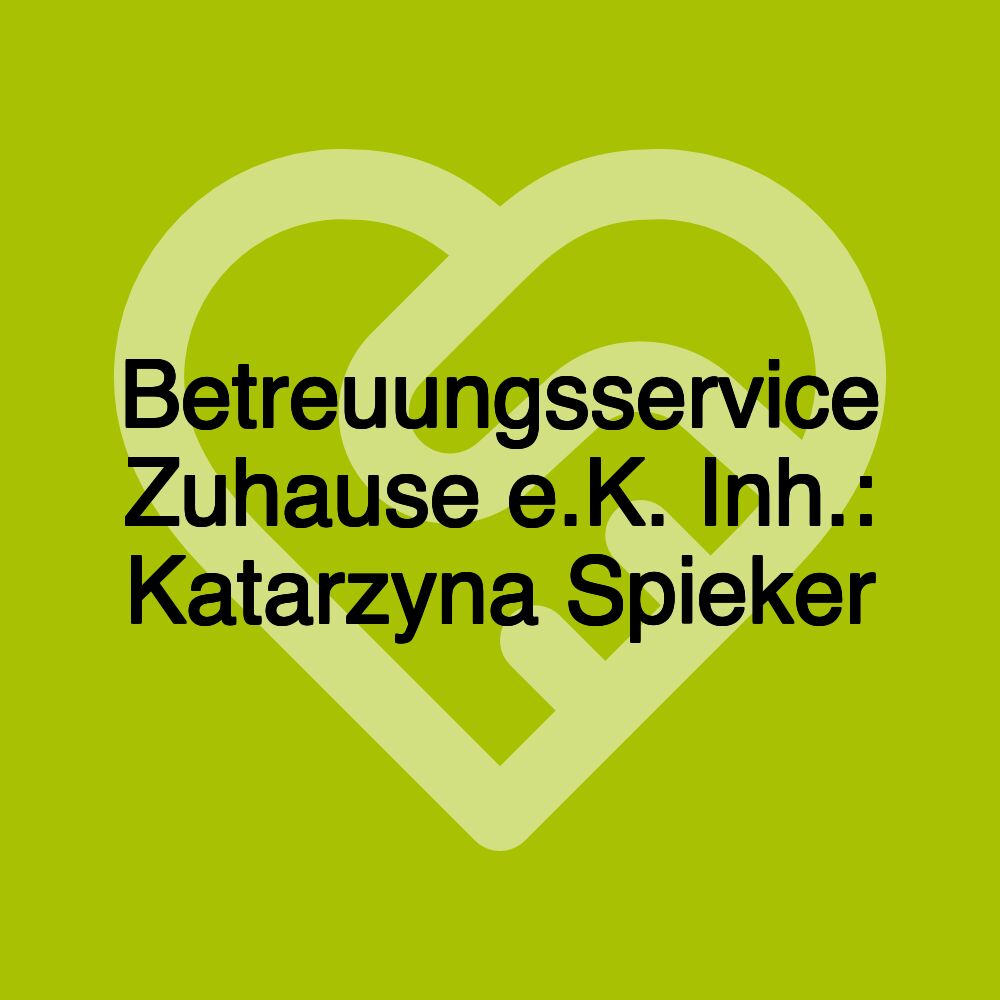 Betreuungsservice Zuhause e.K. Inh.: Katarzyna Spieker