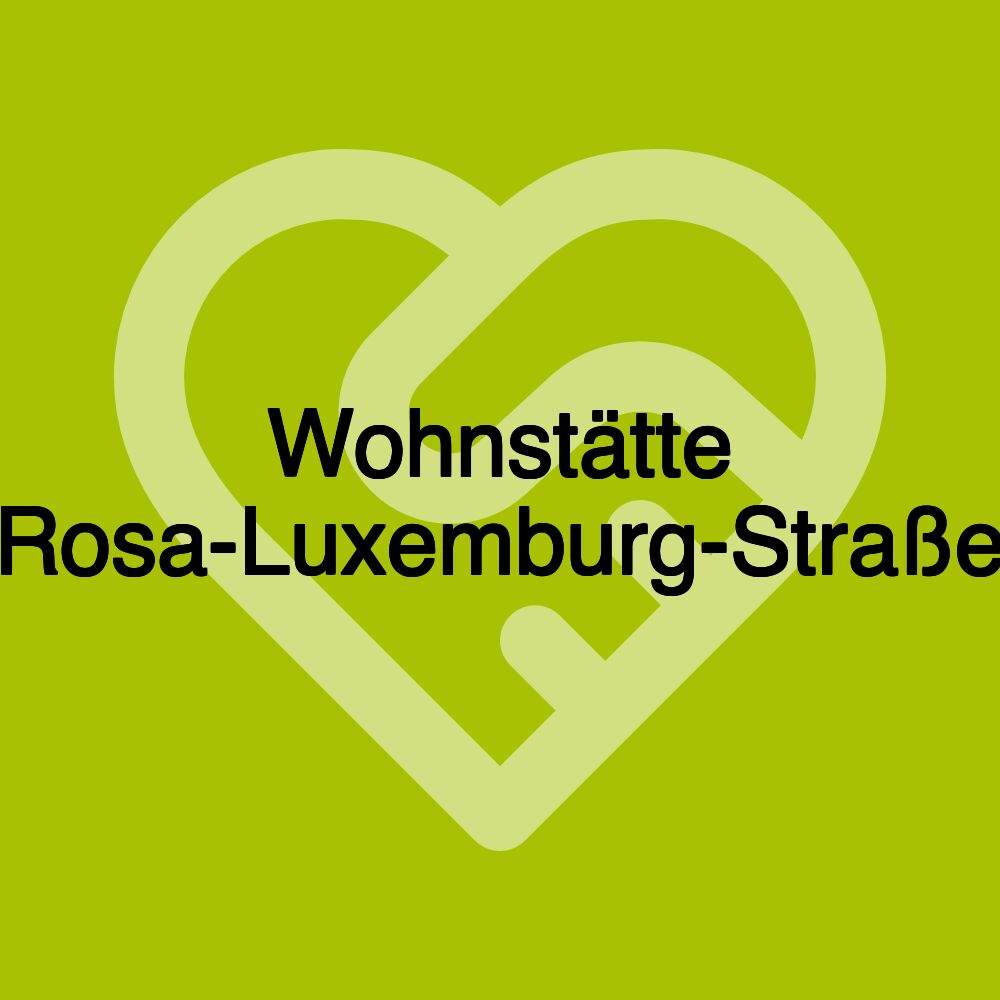 Wohnstätte Rosa-Luxemburg-Straße