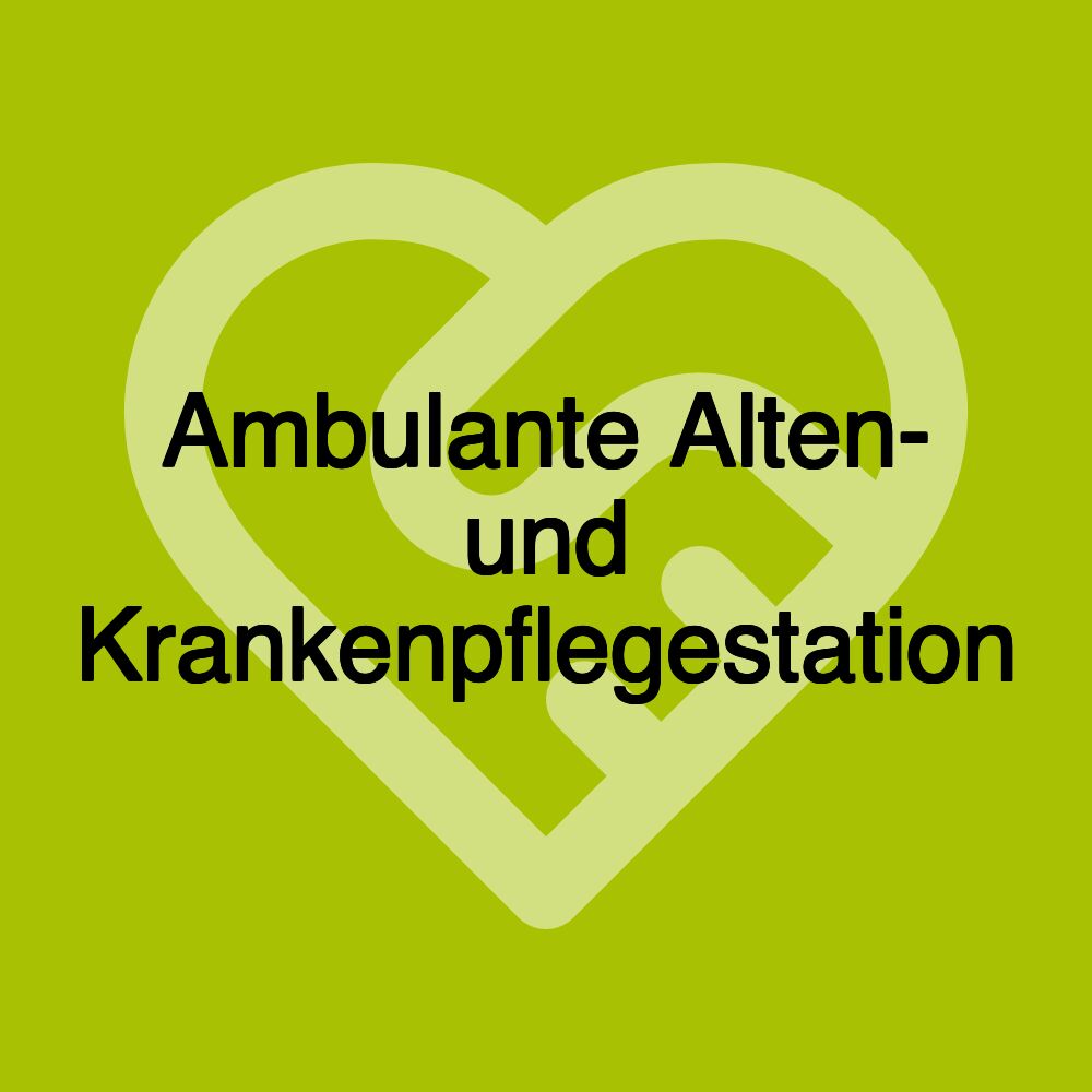 Ambulante Alten- und Krankenpflegestation