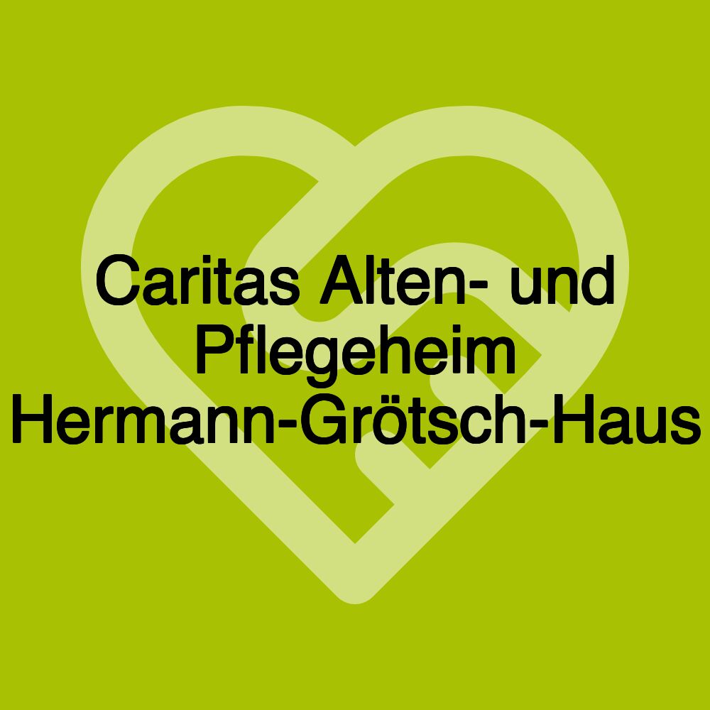 Caritas Alten- und Pflegeheim Hermann-Grötsch-Haus