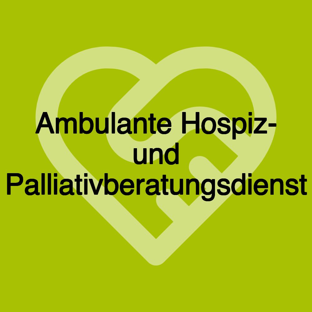 Ambulante Hospiz- und Palliativberatungsdienst