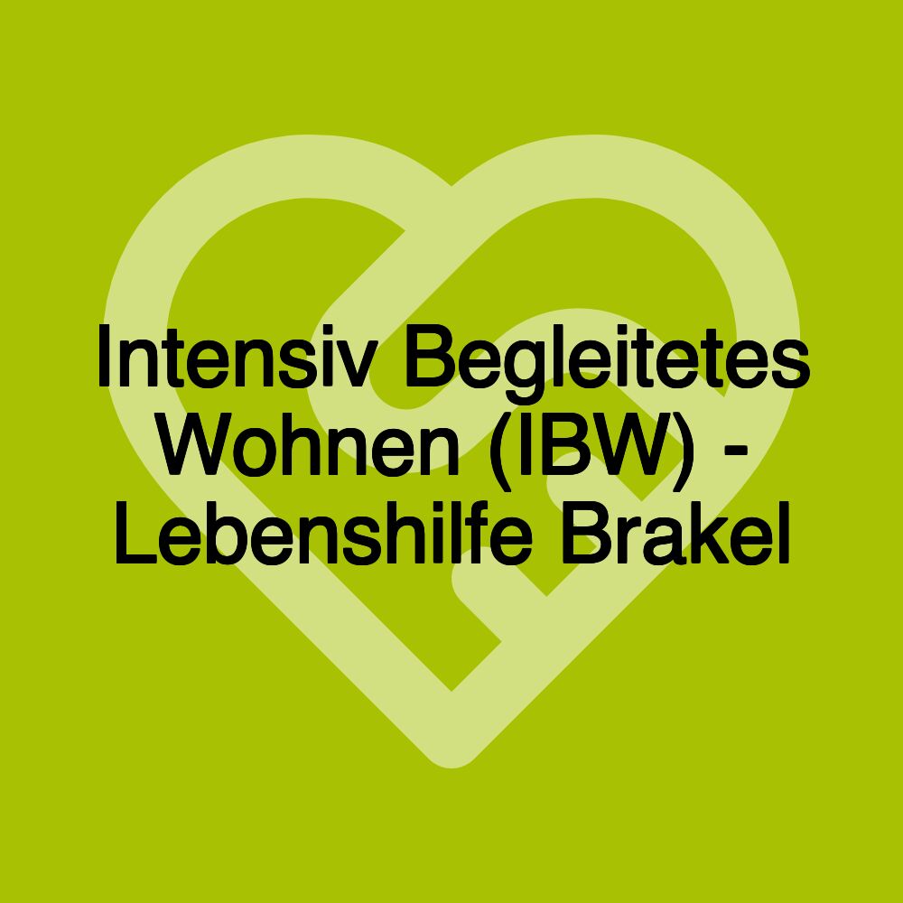 Intensiv Begleitetes Wohnen (IBW) - Lebenshilfe Brakel