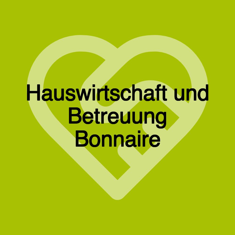 Hauswirtschaft und Betreuung Bonnaire