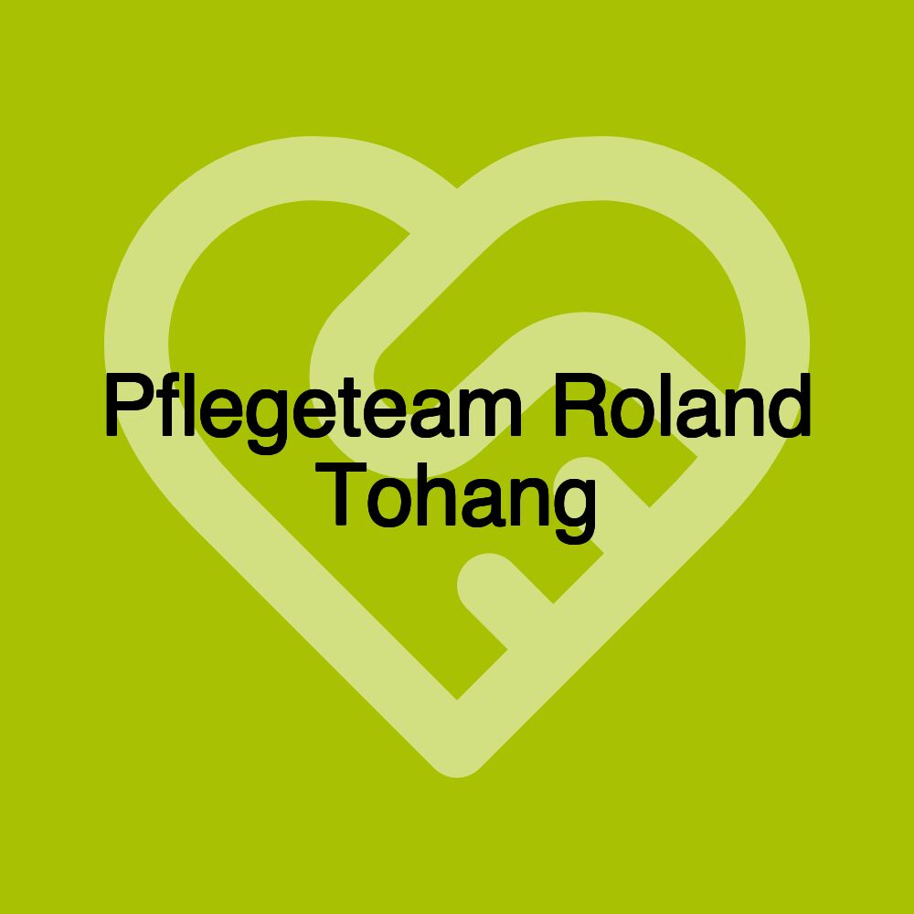 Pflegeteam Roland Tohang