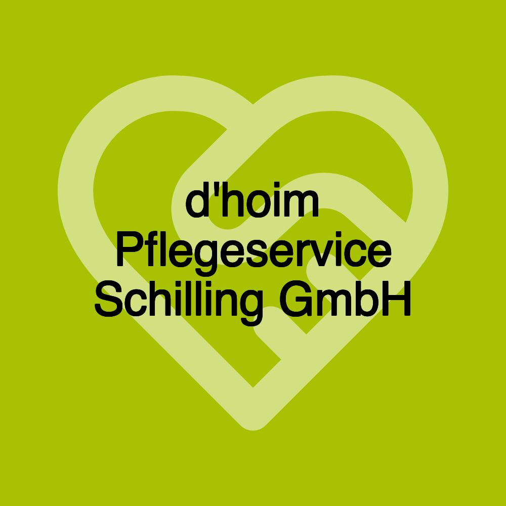 d'hoim Pflegeservice Schilling GmbH