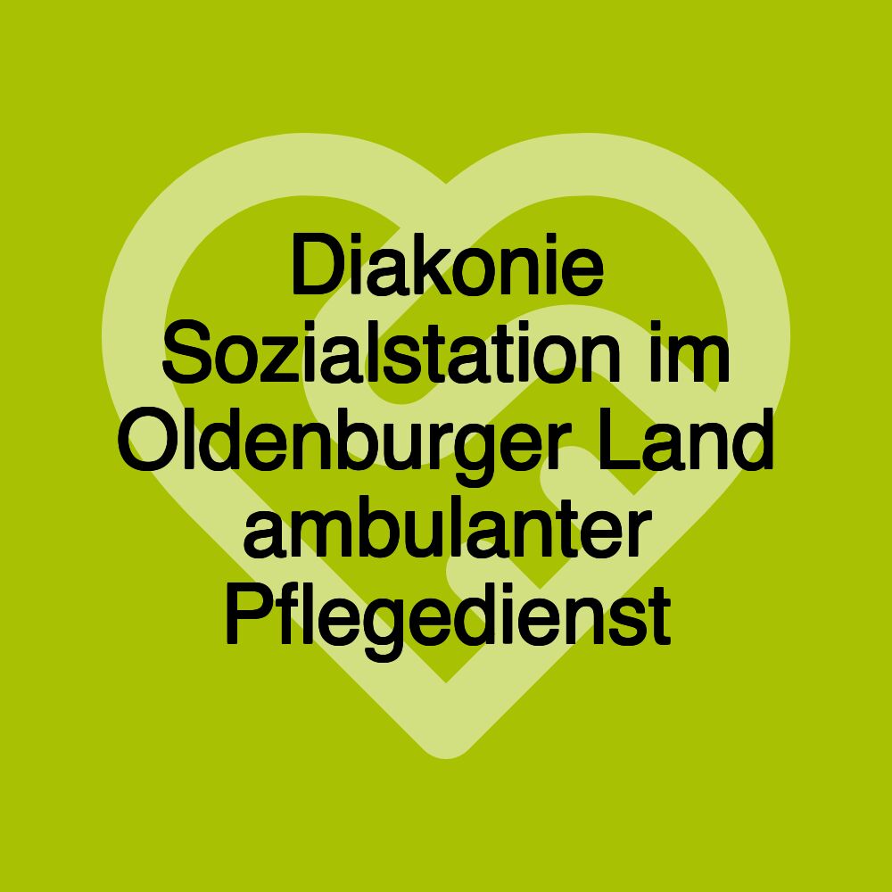 Diakonie Sozialstation im Oldenburger Land ambulanter Pflegedienst