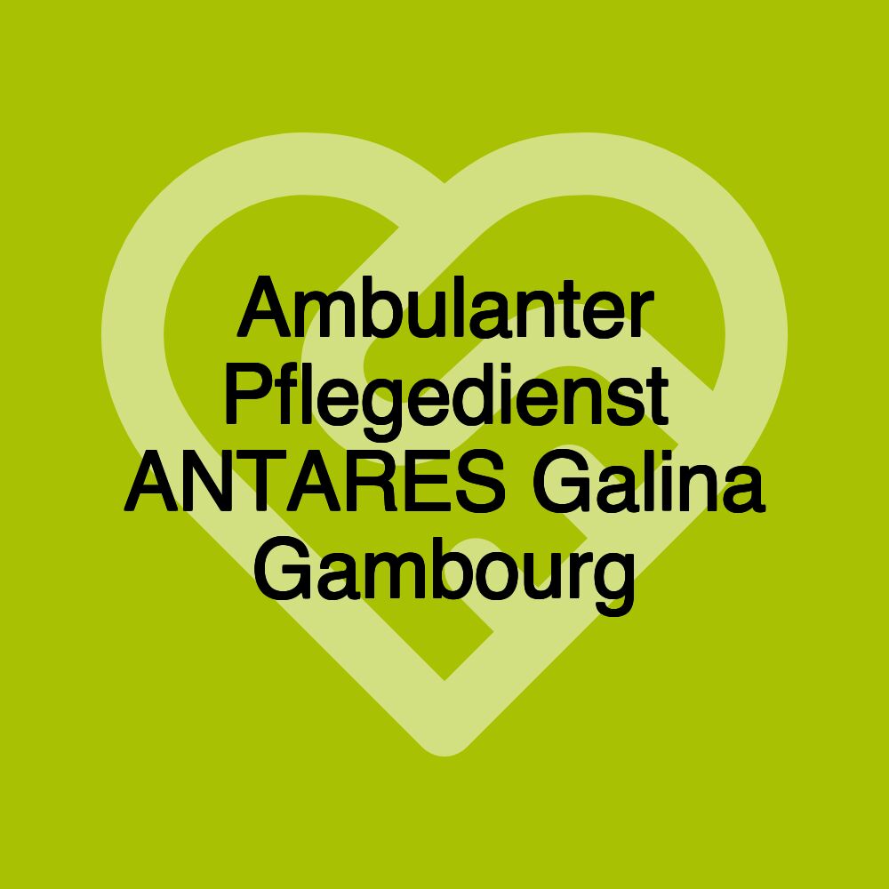 Ambulanter Pflegedienst ANTARES Galina Gambourg