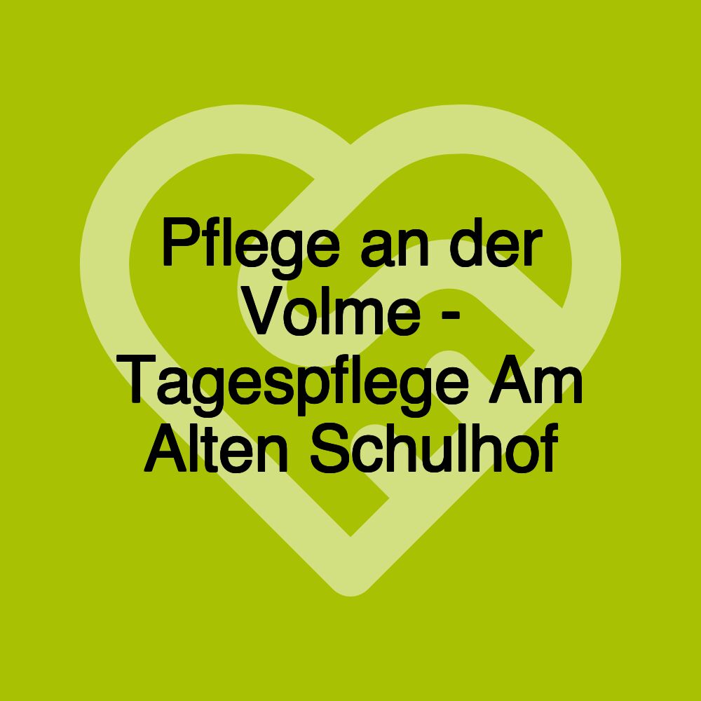 Pflege an der Volme - Tagespflege Am Alten Schulhof