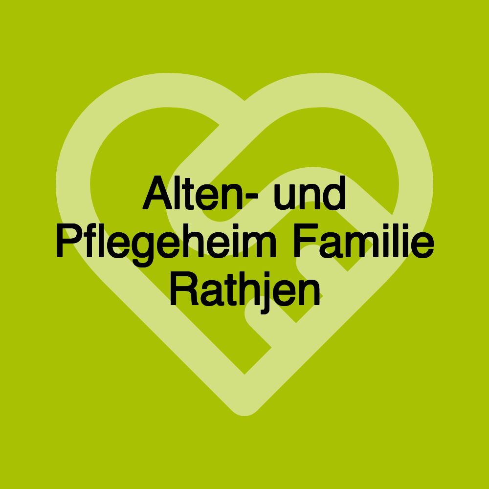 Alten- und Pflegeheim Familie Rathjen