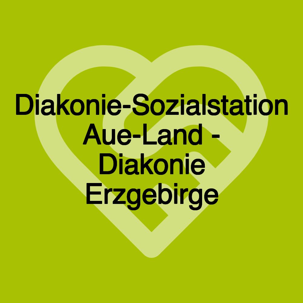 Diakonie-Sozialstation Aue-Land - Diakonie Erzgebirge