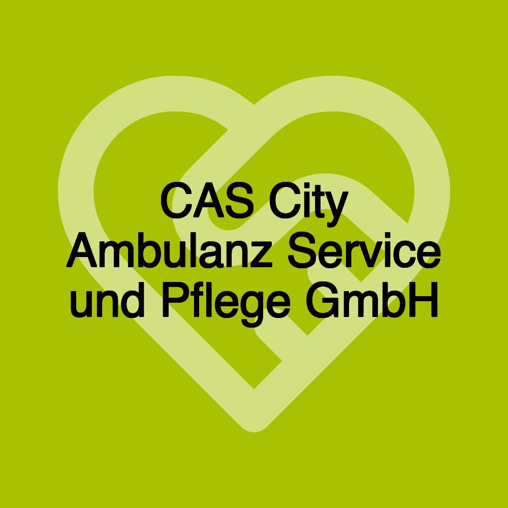 CAS City Ambulanz Service und Pflege GmbH