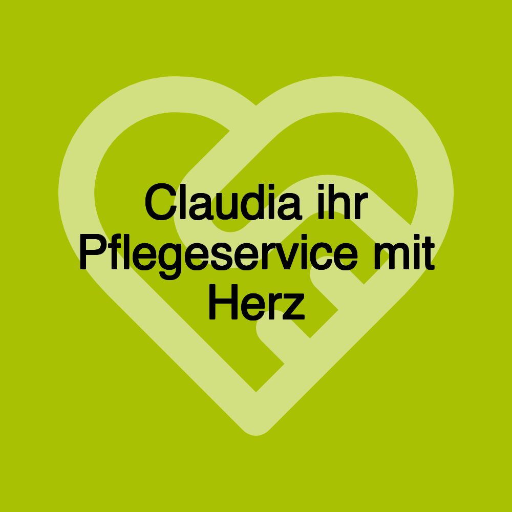 Claudia ihr Pflegeservice mit Herz