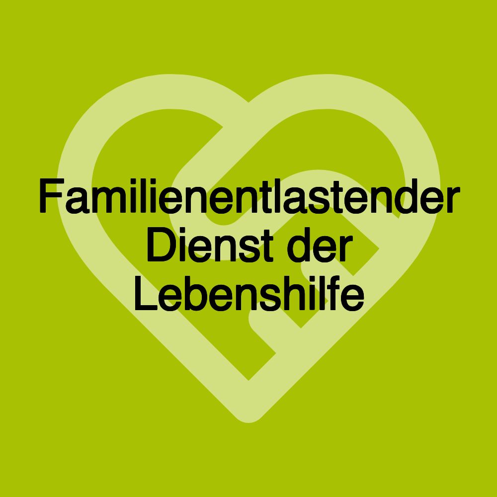 Familienentlastender Dienst der Lebenshilfe