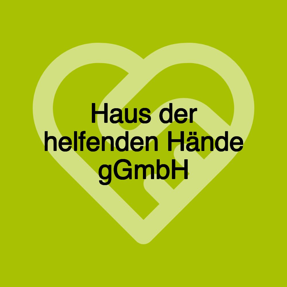 Haus der helfenden Hände gGmbH