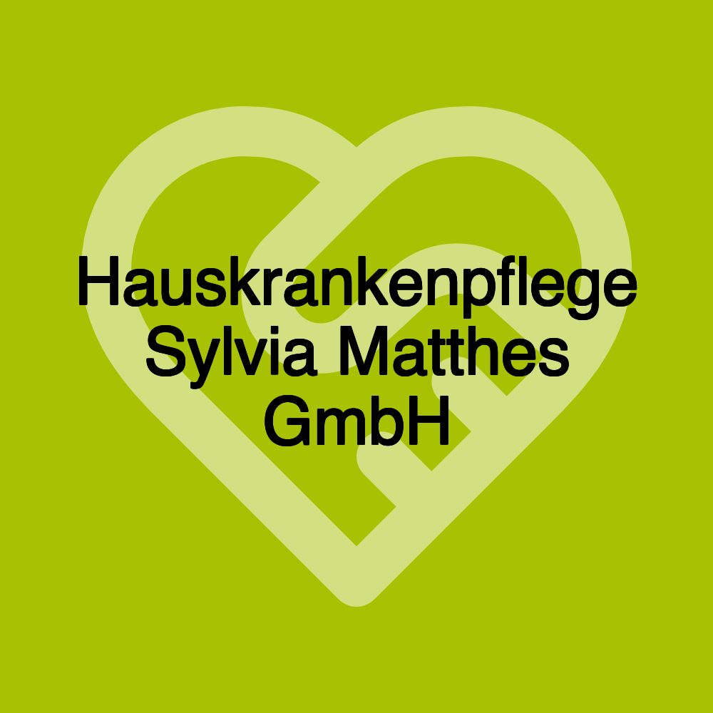 Hauskrankenpflege Sylvia Matthes GmbH