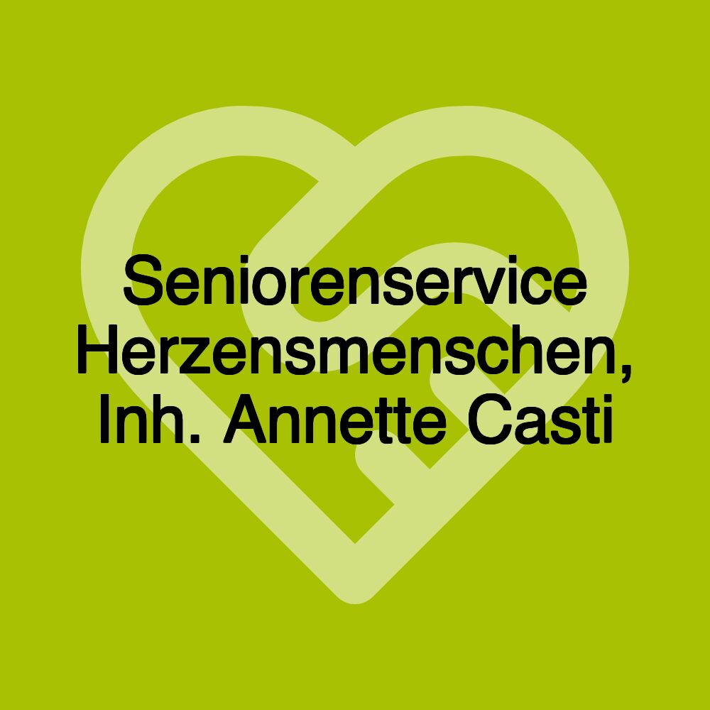 Seniorenservice Herzensmenschen, Inh. Annette Casti