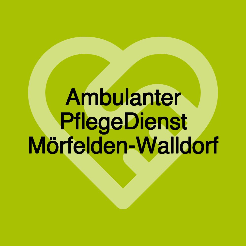 Ambulanter PflegeDienst Mörfelden-Walldorf