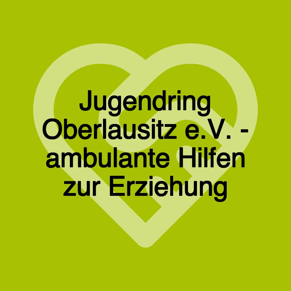 Jugendring Oberlausitz e.V. - ambulante Hilfen zur Erziehung