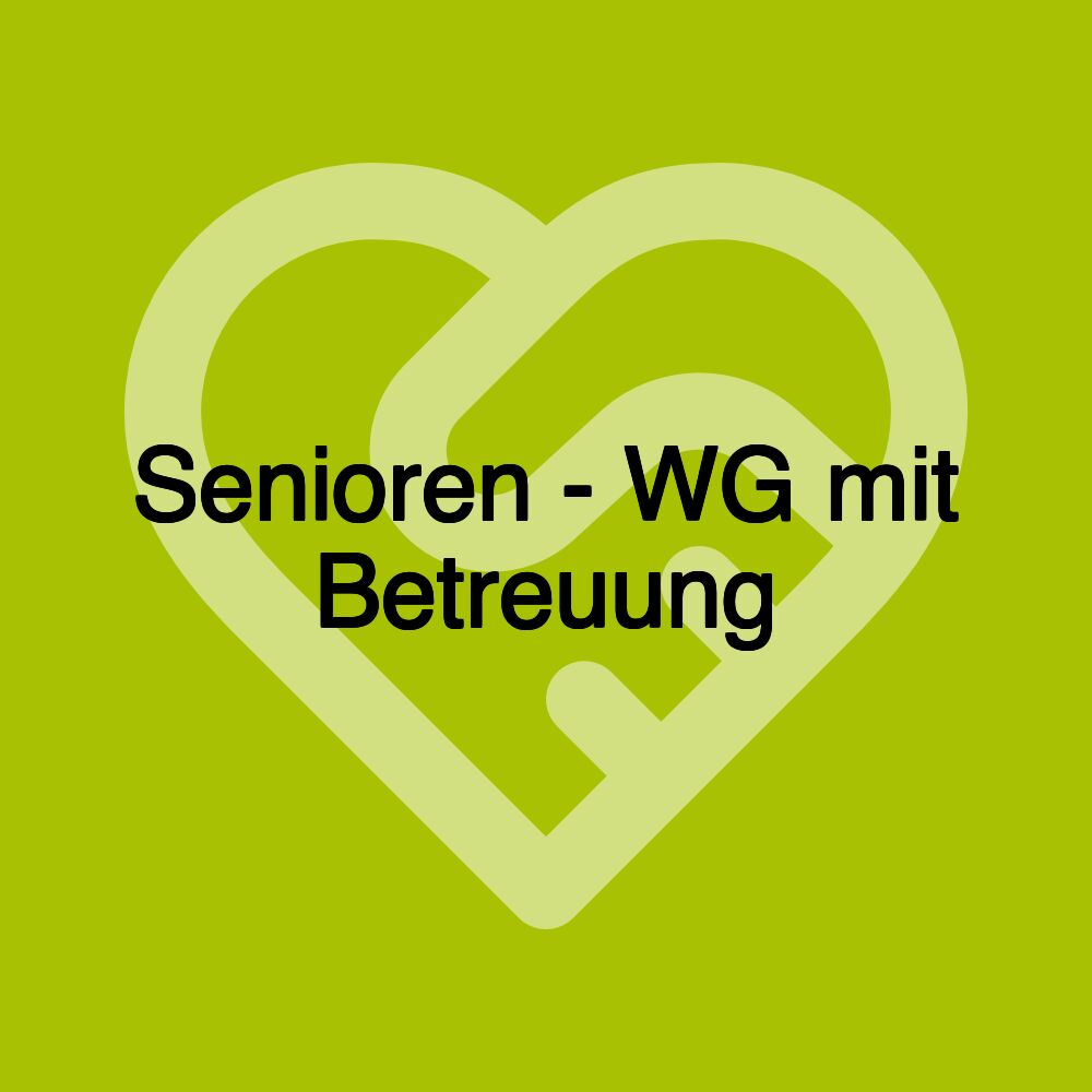 Senioren - WG mit Betreuung