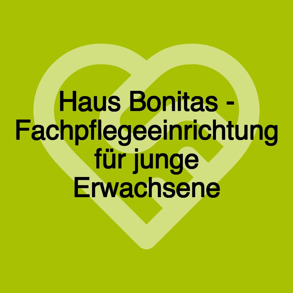 Haus Bonitas - Fachpflegeeinrichtung für junge Erwachsene