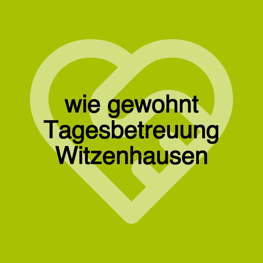 wie gewohnt Tagesbetreuung Witzenhausen