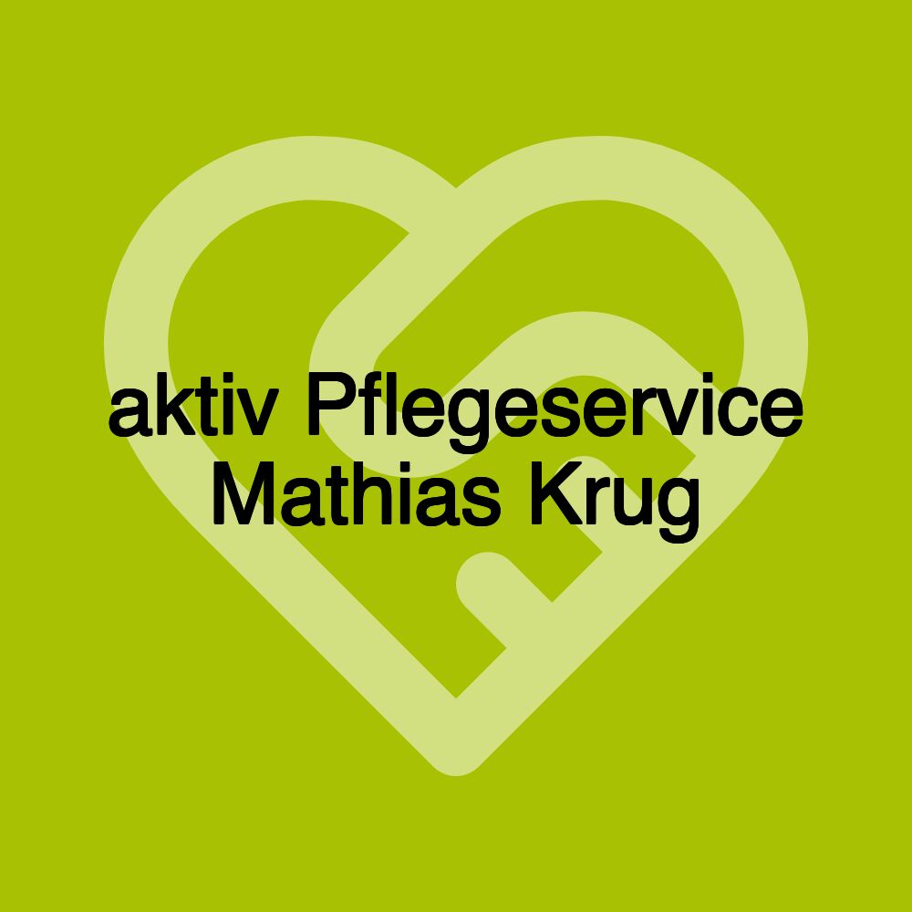 aktiv Pflegeservice Mathias Krug