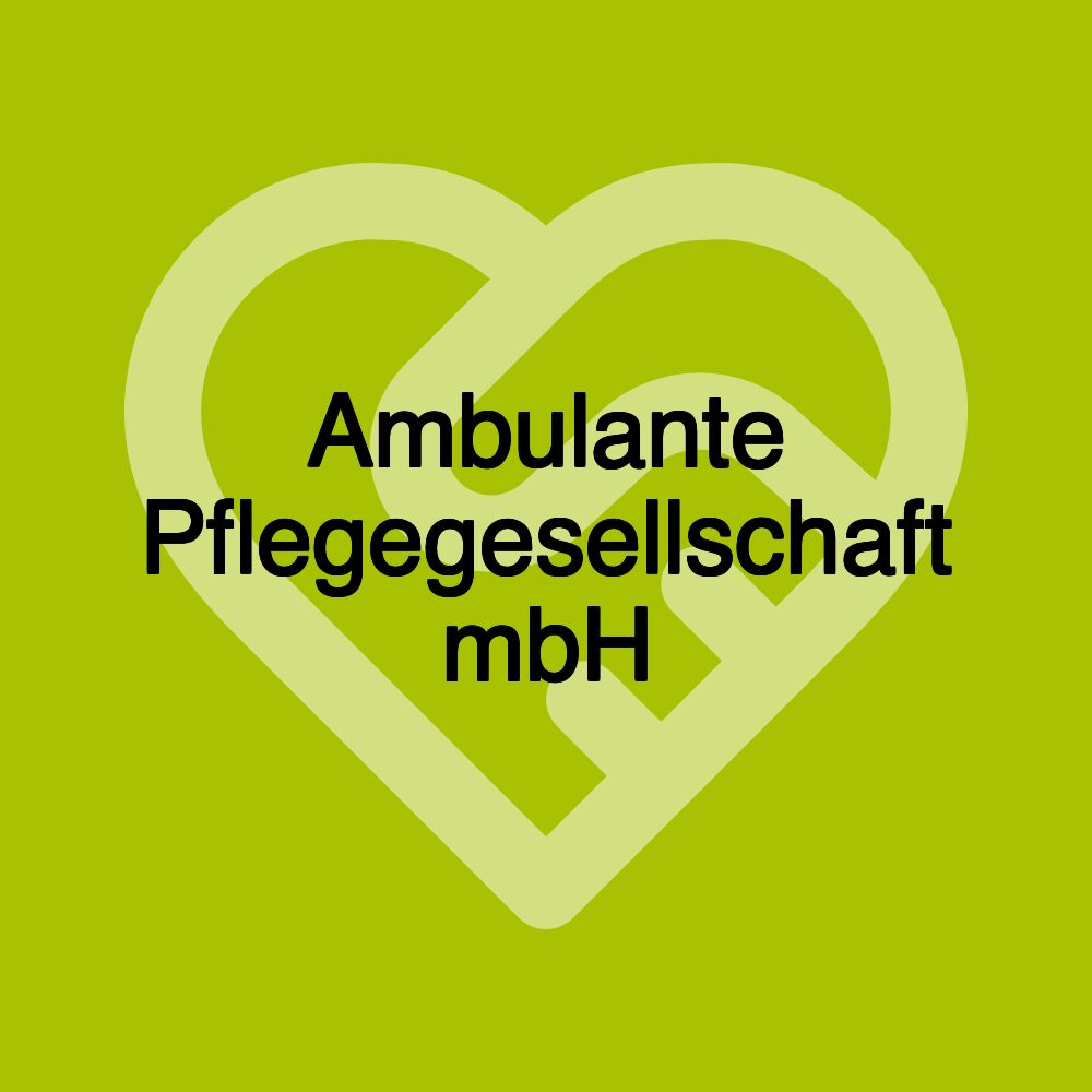 Ambulante Pflegegesellschaft mbH