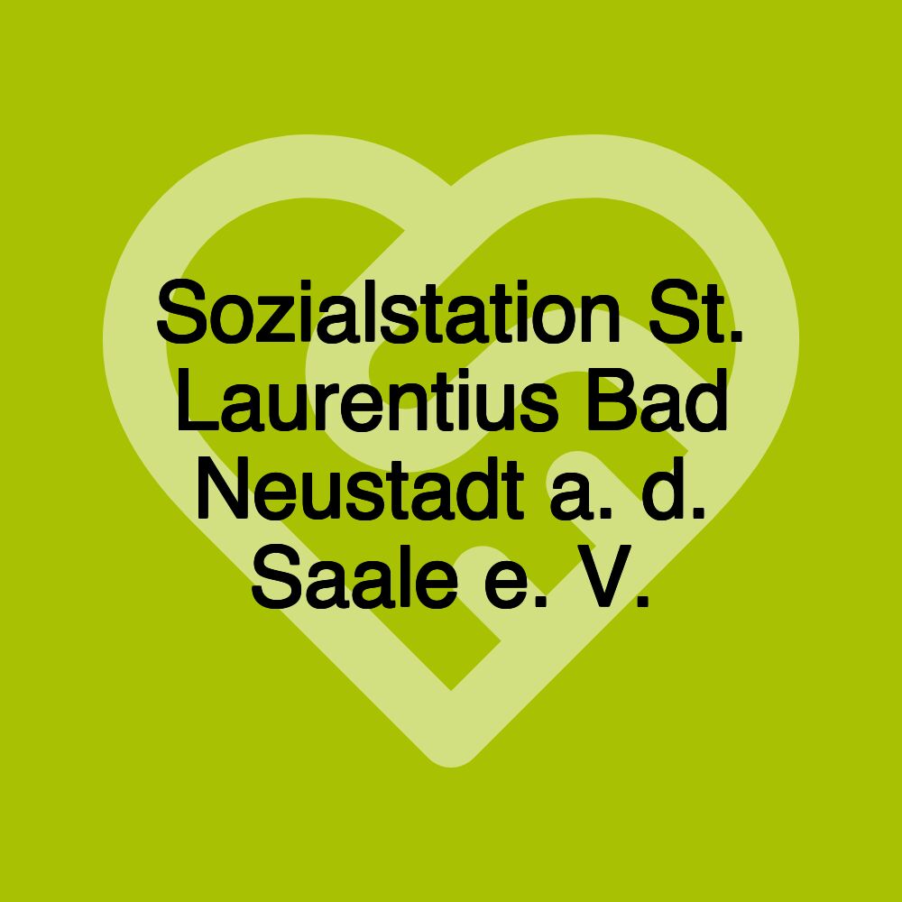 Sozialstation St. Laurentius Bad Neustadt a.d.Saale e.V.